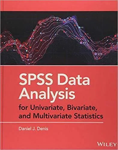 Spss Data Analysis For Univariate Bivariate And Multivariate Statistics
