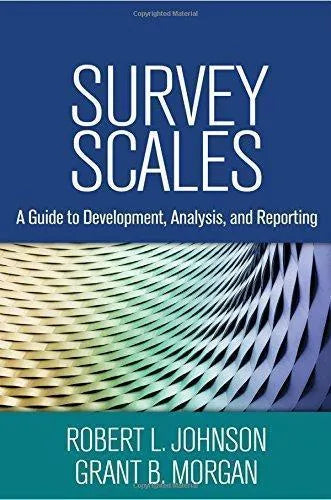 Survey Scales A Guide To Development Analysis And Reporting