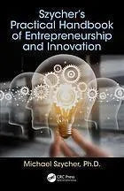 Szychers Practical Handbook Of Entrepreneurship And Innovation