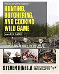 The Complete Guide To Hunting Butchering And Cooking Wild Game Volume 1 Big Game