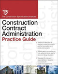 The Csi Construction Contract Administration Practice Guide