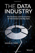 The Data Industry The Business And Economics Of Information And Big Data