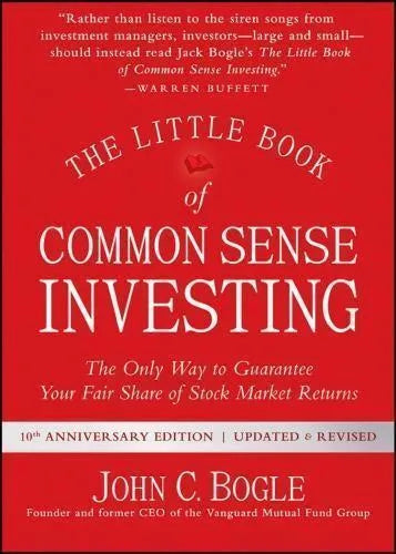 The Little Book Of Common Sense Investing The Only Way To Guarantee Your Fair Share Of Stock Market Returns 10Th Edition