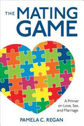 The Mating Game A Primer On Love Sex And Marriage