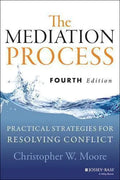 The Mediation Process Practical Strategies For Resolving Conflict 4Th Edition