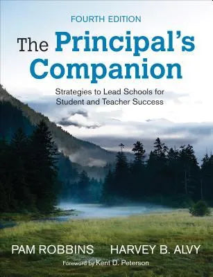 The Principals Companion Strategies To Lead Schools For Student And Teacher Success 4Th Edition