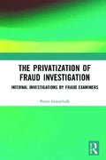 The Privatization Of Fraud Investigation Internal Investigations