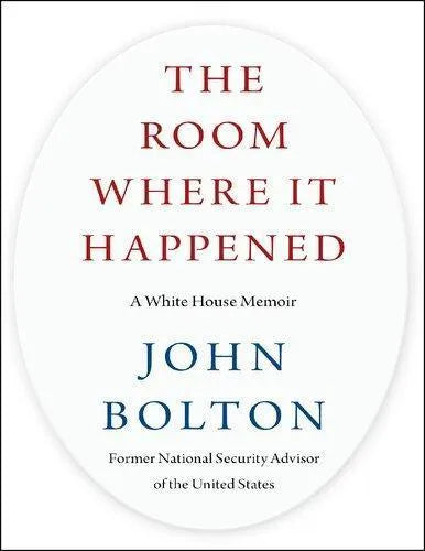 The Room Where It Happened A White House Memoir