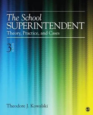 The School Superintendent Theory Practice And Cases Vol 3