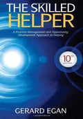 The Skilled Helper A Problem Management And Opportunity Development Approach To Helping 10Th Edition