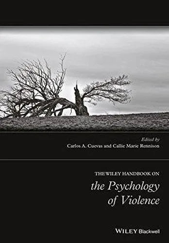 The Wiley Handbook On The Psychology Of Violence