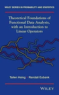 Theoretical Foundations Of Functional Data Analysis With An Introduction To Linear Operators