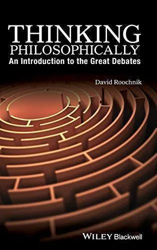 Thinking Philosophically An Introduction To The Great Debates