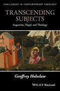 Transcending Subjects Augustine Hegel And Theology