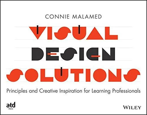 Visual Design Solutions Principles And Creative Inspiration For Learning Professionals