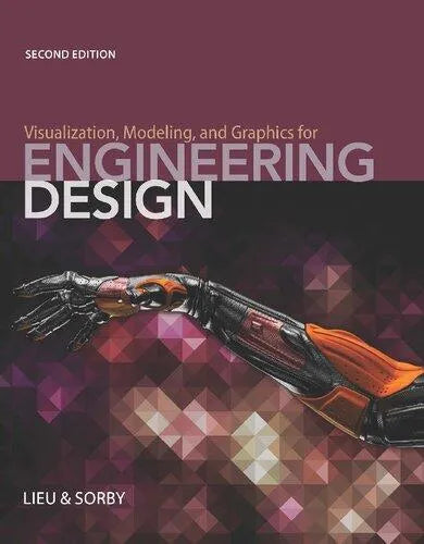 Visualization Modeling And Graphics For Engineering Design 2Nd Edition