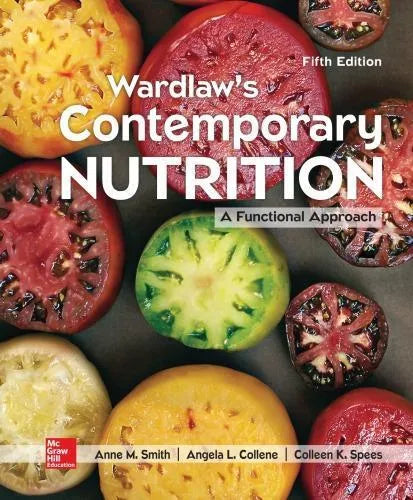 Wardlaws Contemporary Nutrition A Functional Approach 5Th Edition