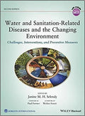 Water And Sanitation Related Diseases And The Changing Environment Challenges Interventions And Preventive Measures 2Nd Edition