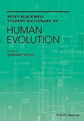 Wiley Blackwell Student Dictionary Of Human Evolution
